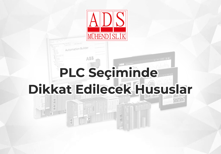 PLC Seçiminde Dikkat Edilmesi Gerekenler Nelerdir?