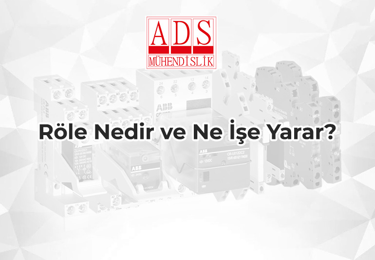 Röle Nedir ve Ne İşe Yarar?