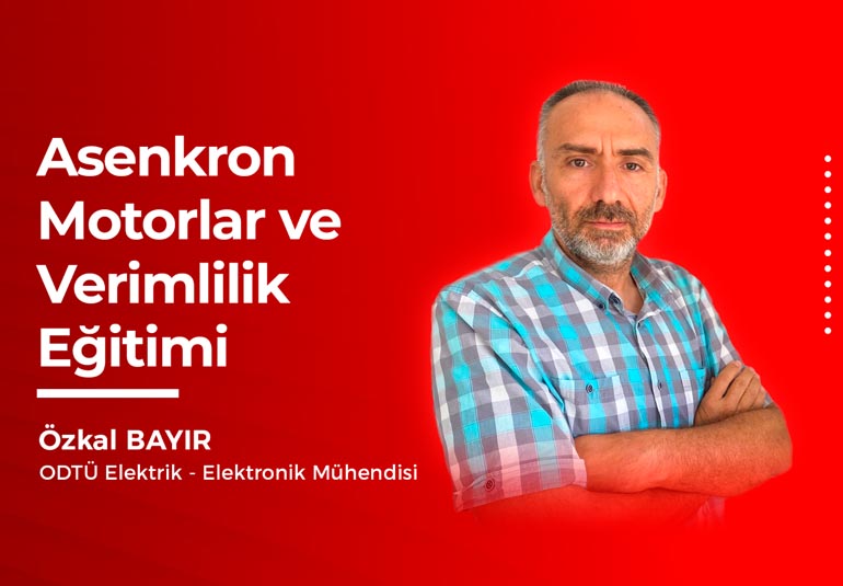 Asenkron Motorlar ve Verimlilik Eğitimi Yayımlandı